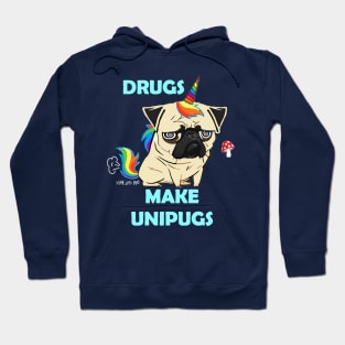 Drugs Make Unipugs Hoodie